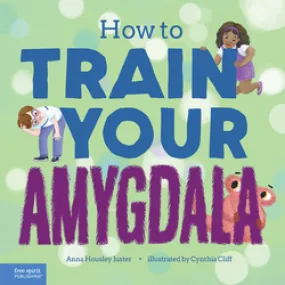 How to Train Your Amygdala