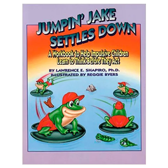 Jumpin' Jake Settles Down: A Workbook to Help Impulsive Children